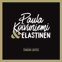 Paula Koivuniemi - Tänään lähtee (feat. Elastinen)