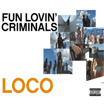 Fun Lovin' Criminals - Loco (Explicit)