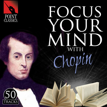 Various Artists - Focus Your Mind with Chopin: 50 Tracks