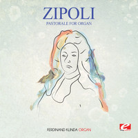 Domenico Zipoli - Zipoli: Pastorale for Organ (Digitally Remastered)