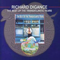 Richard Digance - The Best of the Transatlantic Years