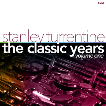 Stanley Turrentine - The Classic Years Vol. 1