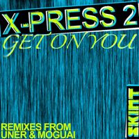 X-Press 2 - Get On You