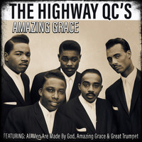 The Highway QC's - Highway QC's - Amazing Grace