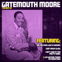 Gatemouth Moore - The Best of Gatemouth Moore