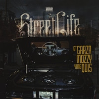 GT Garza - Street Life (feat. Mozzy & Yung Quis) - Single (Explicit)