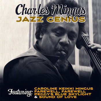 Charles Mingus - Charles Mingus - Jazz Genius