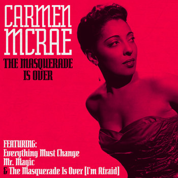 Carmen McRae - The Masquerade Is Over