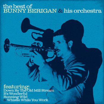 Bunny Berigan & His Orchestra - The Best of Bunny Berigan & His Orchestra