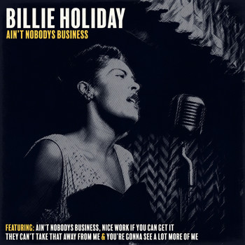 Billie Holiday - Ain't Nobodys Business