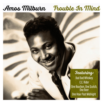Amos Milburn - Trouble In Mind