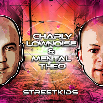 Charly Lownoise & Mental Theo - Streetkids
