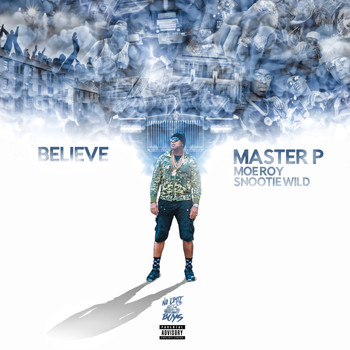 Master P - Believe (feat. Moe Roy & Snootie Wild) - Single (Explicit)