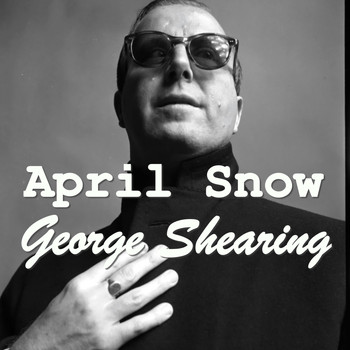 George Shearing - April Snow