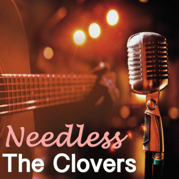 The Clovers - Needless