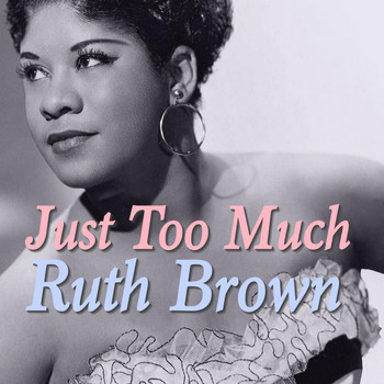 Ruth Brown - Just Too Much