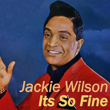 Jackie Wilson - Its So Fine