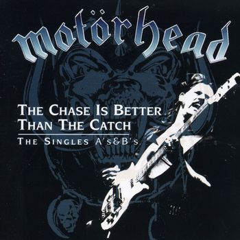 Motörhead - The Chase Is Better Than the Catch - The Singles A's & B's
