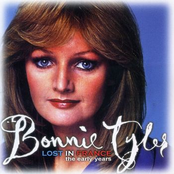 Bonnie Tyler - Lost In France - The Early Years