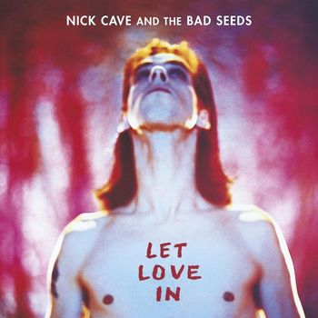 Nick Cave & The Bad Seeds - Let Love In (2011 Remaster [Explicit])