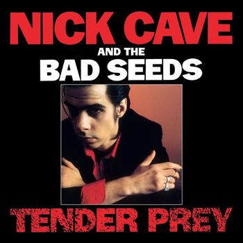 Nick Cave & The Bad Seeds - Tender Prey (2010 Remastered Version [Explicit])