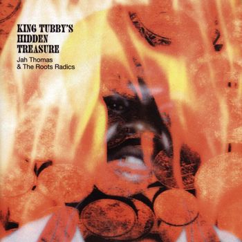 Jah Thomas & Roots Radics - King Tubby's Hidden Treasure
