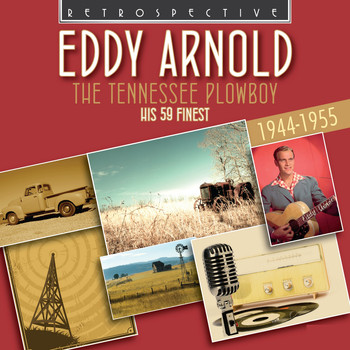 Eddy Arnold - Eddy Arnold: The Tennessee Plowboy