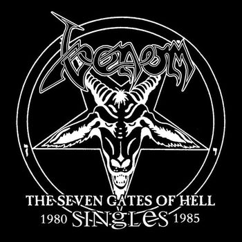 Venom - The Seven Gates of Hell: The Singles 1980-1985 (Explicit)