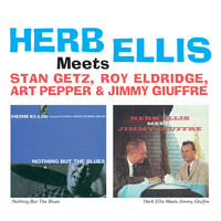 Herb Ellis - Herb Ellis Meets Stan Getz, Roy Eldridge, Art Pepper & Jimmy Giuffre