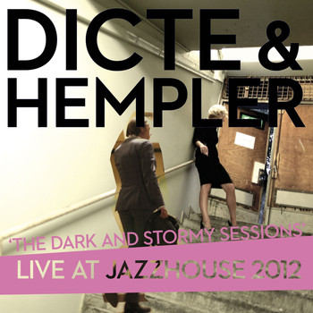 Dicte & Hempler - The Dark and Stormy Sessions (Live at Jazzhouse 2012)