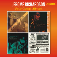 Jerome Richardson - Four Classic Albums (Flutes & Reeds / Roamin' with Richardson / Midnight Oil / Going to the Movies) [Remastered]