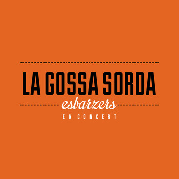 La Gossa Sorda - Esbarzers en Concert (Live) - Single