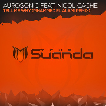 Aurosonic feat. Nicol Cache - Tell Me Why (Mhammed El Alami Remix)