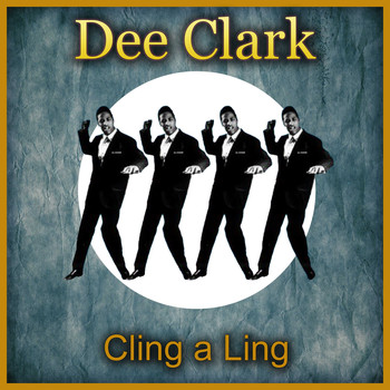 Dee Clark - Cling a Ling