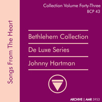 Johnny Hartman - Deluxe Series Volume 43 (Bethlehem Collection): Songs from the Heart