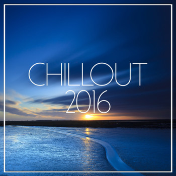 Various Artists - Chill Out 2016