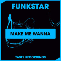 Funkstar - Make Me Wanna