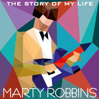 Marty Robbins - The Story of My Life