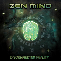 Zen Mind - Disconnected Reality