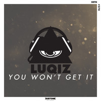 Luqiz - You Won't Get It