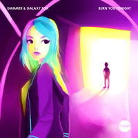 Gammer & Galaxy Fox - Burn You Tonight