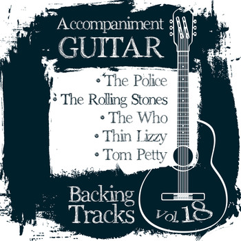 Backing Tracks Band - Accompaniment Guitar Backing Tracks (The Police / The Rolling Stones / The Who / Thin Lizzy / Tom Petty), Vol. 18