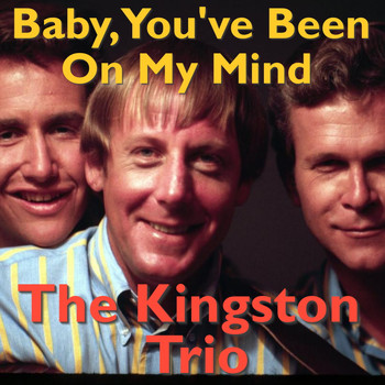 The Kingston Trio - Baby, You've Been On My Mind