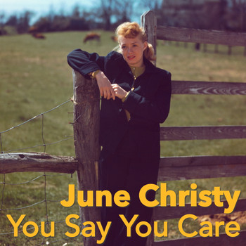 June Christy - You Say You Care
