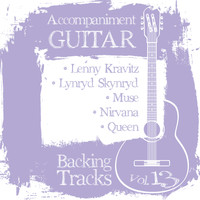 Backing Tracks Band - Accompaniment Guitar Backing Tracks (Lenny Kravitz / Lynyrd Skynyrd / Muse / Nirvana / Queen), Vol.13