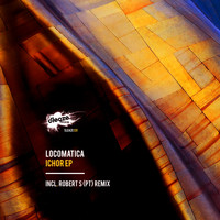 Locomatica - Ichor EP