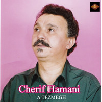 Cherif Hamani - A tezmegh