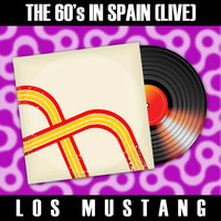 Los Mustang - The 60's in Spain (Live) - Los Mustang