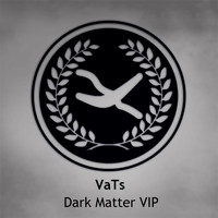 Vats - Dark Matter VIP