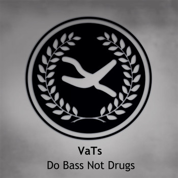 Vats - Do Bass Not Drugs